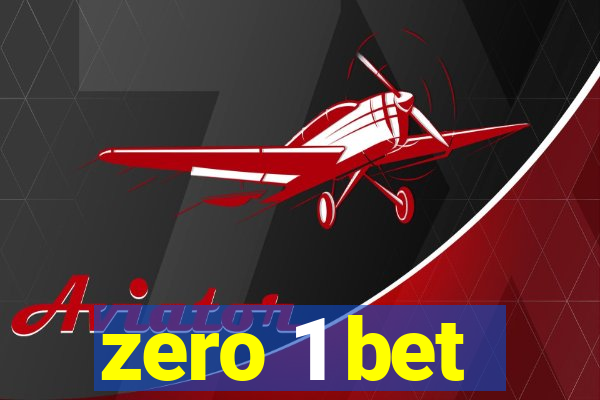 zero 1 bet